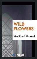 WILD FLOWERS