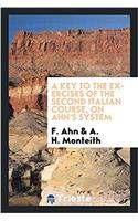 Key to the Exercises of the Second Italian Course, on Ahn's System