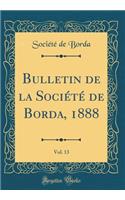 Bulletin de la SociÃ©tÃ© de Borda, 1888, Vol. 13 (Classic Reprint)