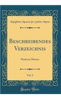 Beschreibendes Verzeichnis, Vol. 2: Moderne Meister (Classic Reprint)
