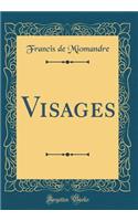 Visages (Classic Reprint)