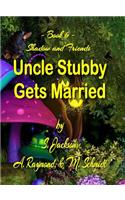 Uncle Stubby Gets Married