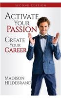 Activate Your Passion, Create Your Career