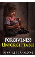 Forgiveness Unforgettable