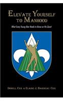 Elevate Yourself To Manhood