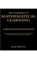 The Usefullness of Mathematical Learning