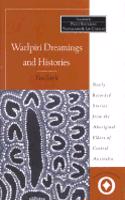 Warlpiri Dreamings and Histories: Newly Recorded Stories from the Aboriginal Elders of Central Australia(International Sacred Literature Trust S.)