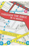 Through the Bible in 12 Weeks: 12 Lessons to Help Students Navigate the Big Picture