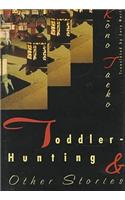 Toddler-Hunting & Other Stories