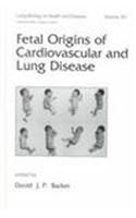 Fetal Origins of Cardiovascular and Lung Disease