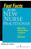 Fast Facts for the New Nurse Practitioner: What You Really Need to Know in a Nutshell