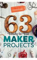 63 Ready-to-Use Maker Projects