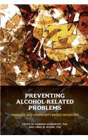 Preventing Alcohol-Related Problems: Evidence and Community-Based Initiatives
