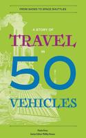 Story of Travel in 50 Vehicles