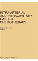 Intra-Arterial and Intracavitary Cancer Chemotherapy
