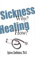 Sickness Why? Healing How?