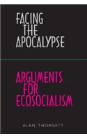 Facing the Apocalypse - Arguments for Ecosocialism