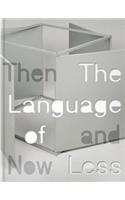 Language of Less, Then and Now