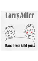 Have I Ever Told You....