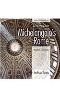 A Journey Into Michelangelo's Rome