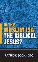 Is The Muslim Isa The Biblical Jesus?: 1 (Islam Booklet)