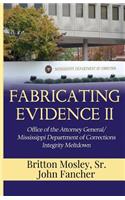 Fabricating Evidence II