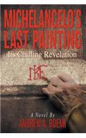 Michelangelo's Last Painting