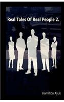 Real Tales Of Real People 2