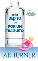 Este Dedito Fue Por Un Traguito: Admisiones Sin Dejo de Disculpa Por Una Madre Sin Intenciones de Perseguir El Premio a la Madre del Ano