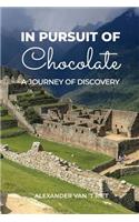 In Pursuit of Chocolate