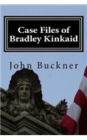 Case Files of Bradley Kinkaid