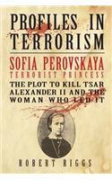 Sofia Perovskaya, Terrorist Princess