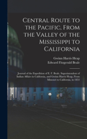 Central Route to the Pacific, From the Valley of the Mississippi to California