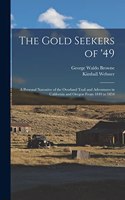 Gold Seekers of '49; a Personal Narrative of the Overland Trail and Adventures in California and Oregon From 1849 to 1854