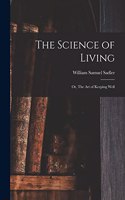 Science of Living; or, The art of Keeping Well