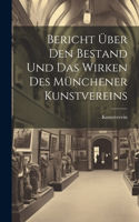 Bericht über den Bestand und das Wirken des Münchener Kunstvereins