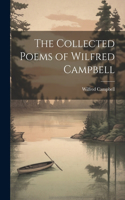 Collected Poems of Wilfred Campbell