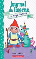 Journal de Licorne: N° 7 - La Magie Disparue: (Journal de Licorne)