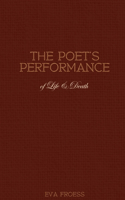 Poet's Performance of Life & Death