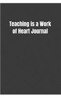 Teaching is a Work of Heart Journal