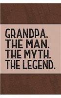 Grandpa The Man the Myth the Legend: Personal Notebook Journal or Diary to Write In. Grandpa Fathers Day Gift or Birthday Present for your Grandfather