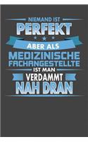 Niemand Ist Perfekt Aber Als Medizinische Fachangestellte Ist Man Verdammt Nah Dran