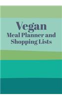 Vegan Meal Planner and Shopping Lists: Organize and Prepare Your Weekly Meals