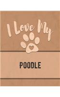 I Love My Poodle