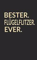 Bester Flügelflitzer Ever: A5 Blanko - Notebook - Notizbuch - Taschenbuch - Journal - Tagebuch - Ein lustiges Geschenk für die Besten Männer Der Welt