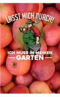 Lasst mich durch! Ich muss in meinen Garten: Notizbuch A5 120 Seiten liniert in Weiß für Gärtner und Landschaftsgärtner