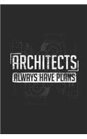 Architects Always Have Plans