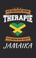 Ich Brauche Keine Therapie Ich Muss Nur Nach Jamaika: Jamaika Notizbuch- Jamaika Tagebuch - 110 Weiße Linierte Seiten - ca. A 5