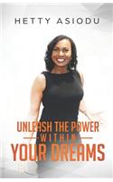 Unleash the Power Within Your Dreams