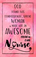 God Found this Strong Woman & Made Her an Awesome Critical Care Nurse: Journal for Thoughts and Musings